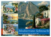 Mediterrane CALVENDO Mediterrane Sehnsucht (Wandkalender 2027 DIN A3 quer)