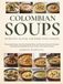 Colombian Soups: Tradition, Flavor, and Home-Style Cooking