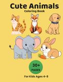 Cute Animals Coloring Book for Kids Ages 4-8