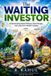 The Independently Published The Waiting Investor: Understanding Market Phases, Stock Ranges, and Long-Term Wealth Creation Paperback