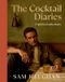 The Cocktail Diaries: A Spirited Journey - With Recipes