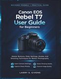 Canon EOS Rebel T7 User Guide for Beginners