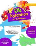 Ok Xylophon - 1+2 Kombi-Band: Das komplette Xylophon-Lehrwerk für die Schule. Band 1 und Band 2 im Sammelband: 163 progressive Musikstücke mit über 870 Online-Audios & Videos