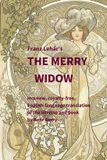 Franz Lehar's The Merry Widow: In a new, royalty-free, English-language translation of the libretto and book