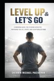 Level Up & Let’s Go: A Modern Guide for Student‑Athletes Preparing for Life, Sports, and Everything Beyond
