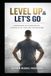 Level Up & Let’s Go: A Modern Guide for Student‑Athletes Preparing for Life, Sports, and Everything Beyond