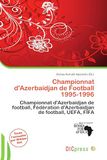 Championnat Omniscriptum Championnat d'Azerbaïdjan de Football 1995-1996 Paperback