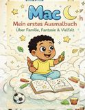 MAC Mein erstes Ausmalbuch: Über Familie, Fantasie & Vielfalt