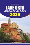 GUIDA DI VIAGGIO LAKE ORTA 2026