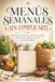 MENÚS SEMANALES SIN COMPLICARTE. Microguía práctica para organizar comidas, ahorrar en la compra y cocinar con menos agobio: Manual breve para ... y preparar la semana con poco tiempo.