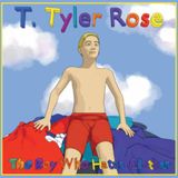 T. Tyler Rose The Boy Who Hates Clothes