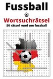 Fussball - Wortsuchrätsel - 50 rätsel rund um fussball