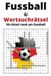 Fussball - Wortsuchrätsel - 50 rätsel rund um fussball