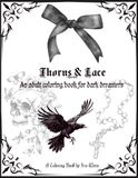 Thorns & Lace: A Gothic Coloring Book for Adult Dreamers of the Dark