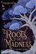 The Roots Of Madness: A Fantasy Series
