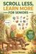 Scroll Less, Learn More For Seniors: 360 Engaging Trivia Questions with Fun Facts, The Fun Gift That Keeps Seniors Sharp and Entertained