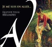 PIAS Nederland Ad Vitam Records Quatuor Vocal Méliades - Je Me Suis En Allée... (CD)