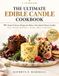 THE ULTIMATE EDIBLE CANDLE COOKBOOK