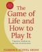 The Sirius Entertainment The Game of Life and How to Play It Hardcover
