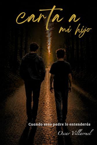 Carta a mi hijo: Cuando seas padre lo entenderás