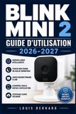Blink Mini 2 Guide d'Utilisation 2026-2027