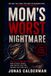 MOM'S WORST NIGHTMARE: Head Lice at Home and School: What Actually Works, What Wastes Your Time, and Why They Come Back