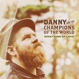 Membran 17% Fee Danny and the Champions of the World - What Kind Of Love