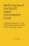 Performance of the R407C Vapor Compression Cycle: Issue of A Booklet Series on The Thermodynamics of Heat Pump Working Fluids