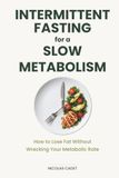 Intermittent Fasting for a Slow Metabolism