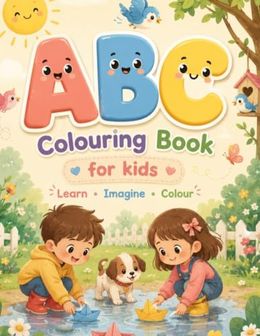 ABC Colouring Book for Kids: Learn, Imagine, Colour – Fun Alphabet ...