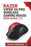 Razer Viper V4 Pro Wireless Gaming Mouse USER GUIDE 2026