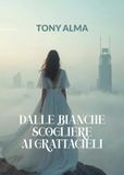 Dalle bianche scogliere ai grattacieli