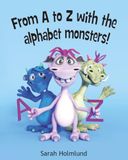 From A to Z with the alphabet monsters!: A Wacky ABC Book Filled with Silly Words and Tongue-Twisting Fun for Toddlers and Preschoolers (Ages 3–6)