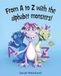From A to Z with the alphabet monsters!: A Wacky ABC Book Filled with Silly Words and Tongue-Twisting Fun for Toddlers and Preschoolers (Ages 3–6)