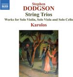 Outhere Naxos Karolos - Dodgson: String Trios. Works For Solo Violin, Solo Viola And Solo Cello (CD)