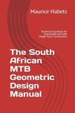The South African MTB Geometric Design Manual: Technical Standards for Sustainable and Safe Single-Track Construction