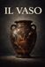 Il Vaso