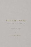 The Last Week You're On Earth: Stories for the People You Leave Behind