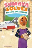 Sumaya Picture Window Books Sumaya Solves It- Sumaya Solves the Outer Space Problem