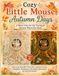 Cozy Little Mouse Autumn Days A White Line Art Ink Tracing & Reverse Watercolor Book Featuring Adorable Little Mice, Autumn Leaves, Pumpkins, ... Mouse Ink Tracing / Fall white line tracing
