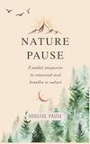 Nature Pause: A Pocket Journal for Reflection and Connection
