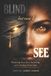 BLIND Libri GmbH Blind But Now I See Paperback