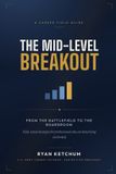 The Independently Published The Mid-Level Breakout: From the Battlefield to the Boardroom Paperback