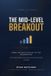 The Independently Published The Mid-Level Breakout: From the Battlefield to the Boardroom Paperback