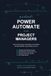 Microsoft Power Automate for Project Managers: The No-Code Guide to Automating Your Workflow with Microsoft 365, Azure DevOps, and Jira