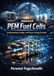 Advanced PEM Fuel Cells: Fundamentals, Design, and Future Energy Systems