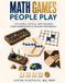Math Games People Play: 529 Games, Puzzles, and Strategies from Kindergarten to Graduate Mathematics