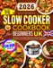 The Slow Cooker Cookbook for Beginners UK