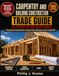 Carpentry And Building Construction Trade Guide: A comprehensive Residential Guide to Framing, Roofing, Finish Carpentry, Code, and Jobsite Math for Apprentices and Trade Students