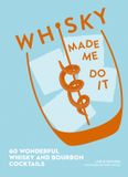 Whisky HarperCollins Publishers Whisky Made Me Do It: 60 Whisky & Bourbon Cocktails